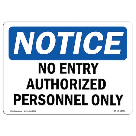 Signmission OSHA Notice Sign, 12" Height, 18" Wide, Aluminum, No Entry Authorized Personnel Only Sign, Landscape OS-NS-A-1218-L-14511